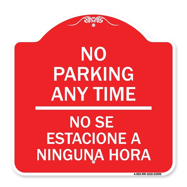 Designer Series No Se Estacione Ninguna Hora, Red & White Aluminum Sign, 18" x 18", RW-1818-23590
